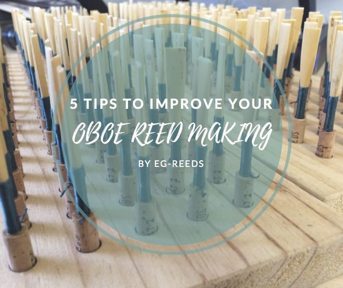 tips to improve your oboe reed making