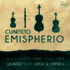 Quartette für Oboe und Streicher - Cuarteto Emispherio